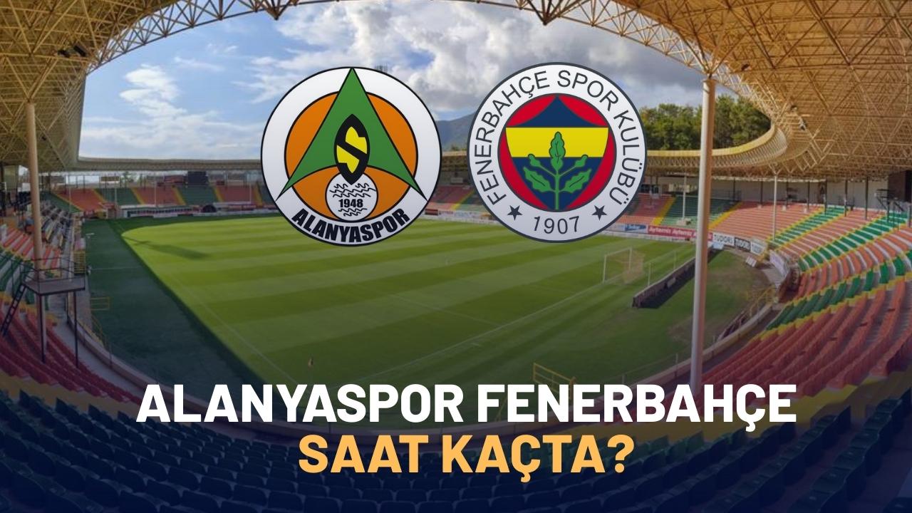 Alanyaspor Fenerbahçe maçı ne zaman? Saat kaçta?