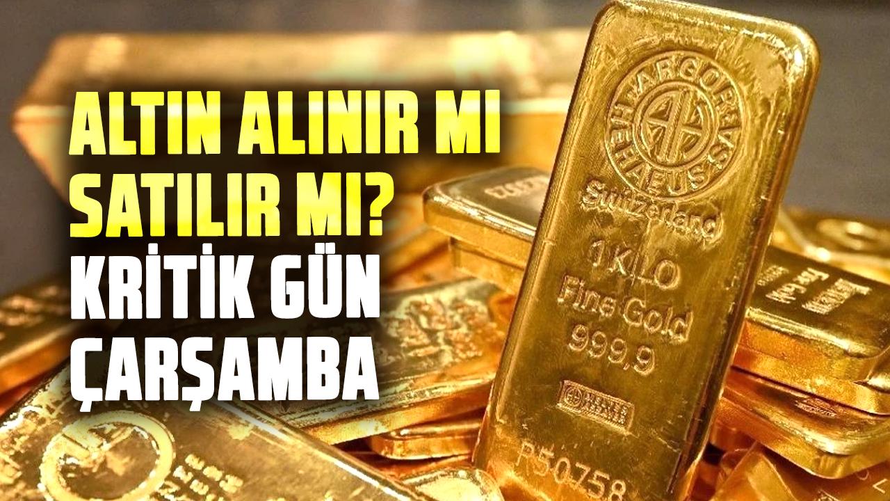 Altın tarihi zirvede! Altın alınır mı, satılır mı? Kritik gün çarşamba