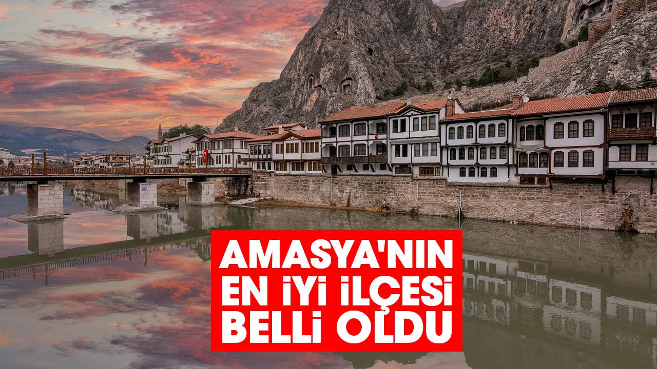 Amasya'nın en iyi ilçesi belli oldu