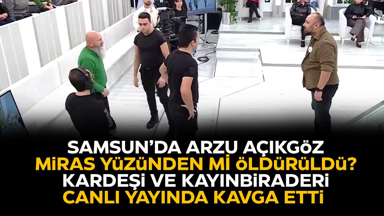 Arzu Açıkgöz'ün kardeşi ve kayınbiraderi canlı yayında kavga etti! Arzu Açıkgöz miras yüzünden mi öldürüldü?