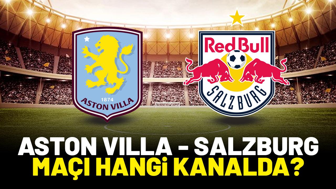 Aston Villa - Salzburg maçı hangi kanalda?