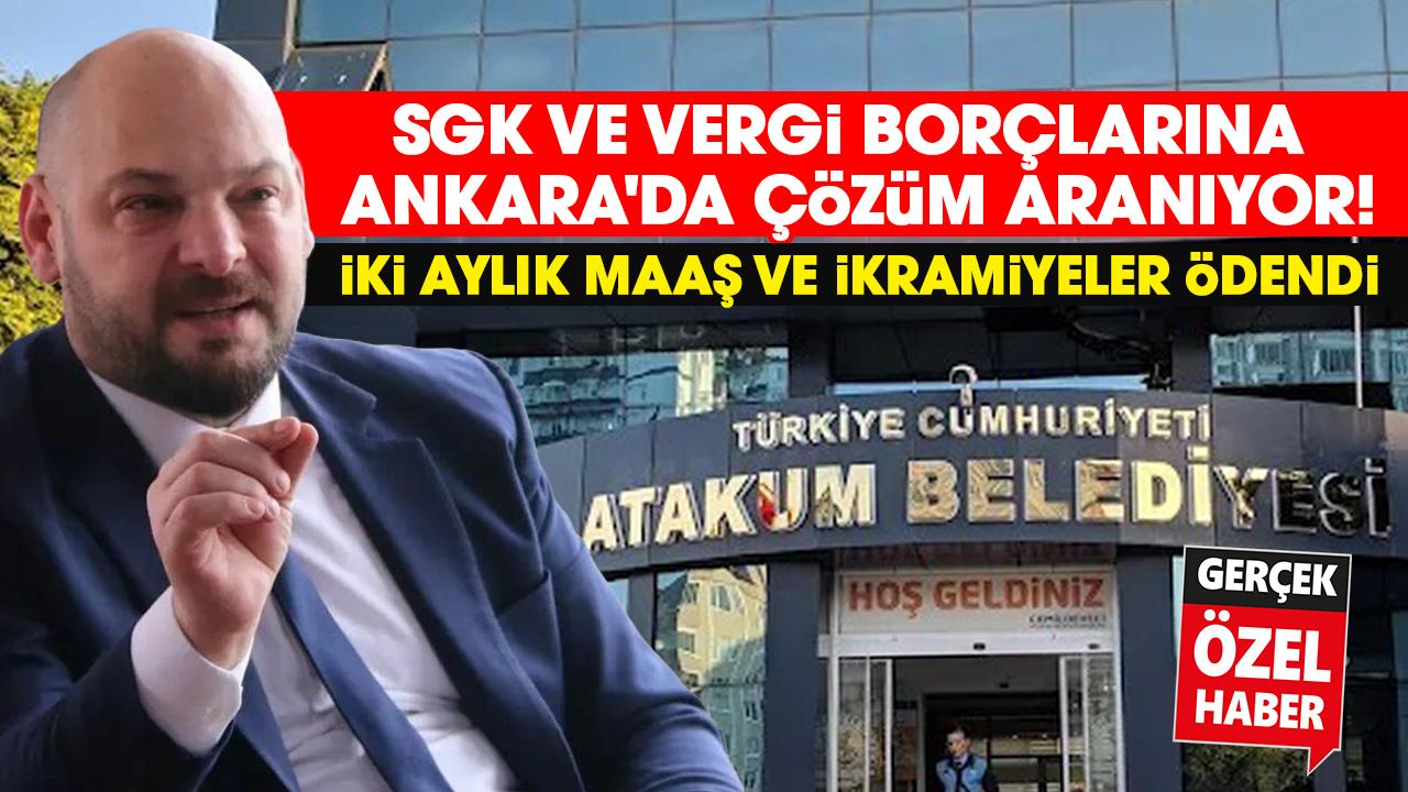 Atakum Belediyesi'nin SGK ve Vergi Borçlarına Ankara'da çözüm aranıyor