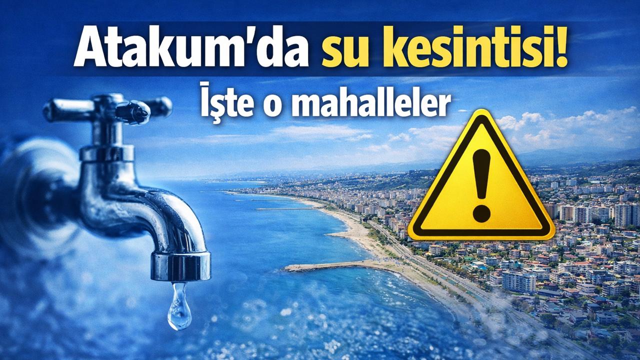 Atakum'da su kesintisi! İşte o mahalleler
