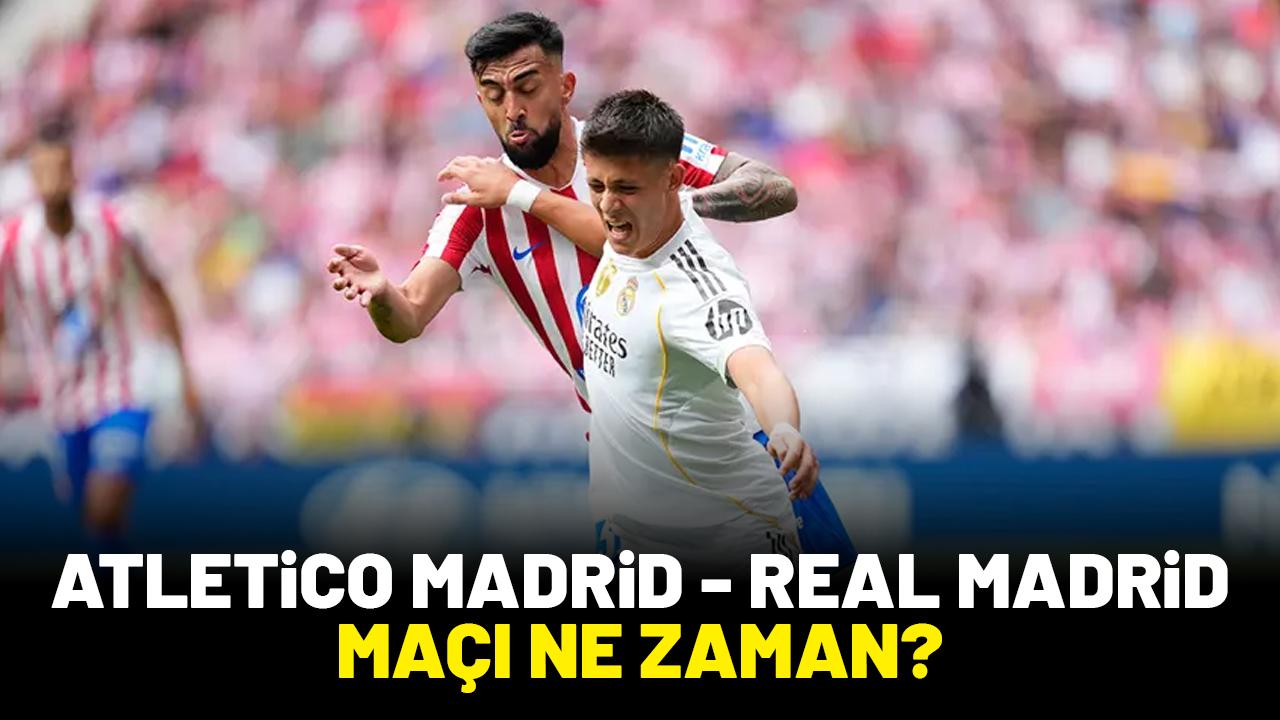 Atletico Madrid - Real Madrid maçı ne zaman saat kaçta hangi kanalda?
