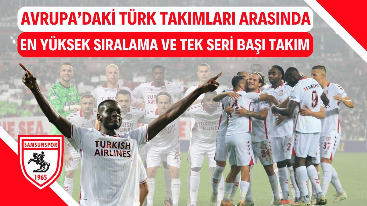 Avrupa'daki Türk takımları arasında en yüksek sıralama ve tek seri başı takım Samsunspor! Galatasaray ve Fenerbahçe'yi geride bıraktı
