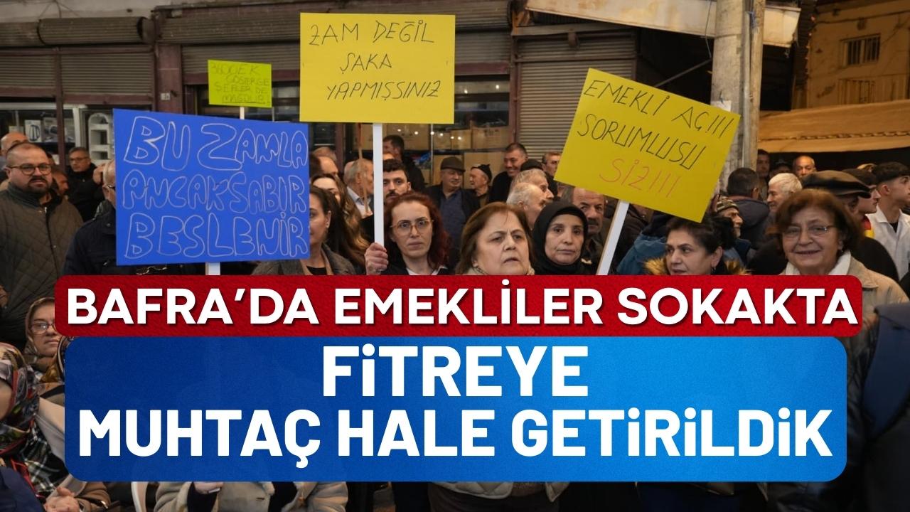 Bafra’da emekliler sesini sokakta duyurdu