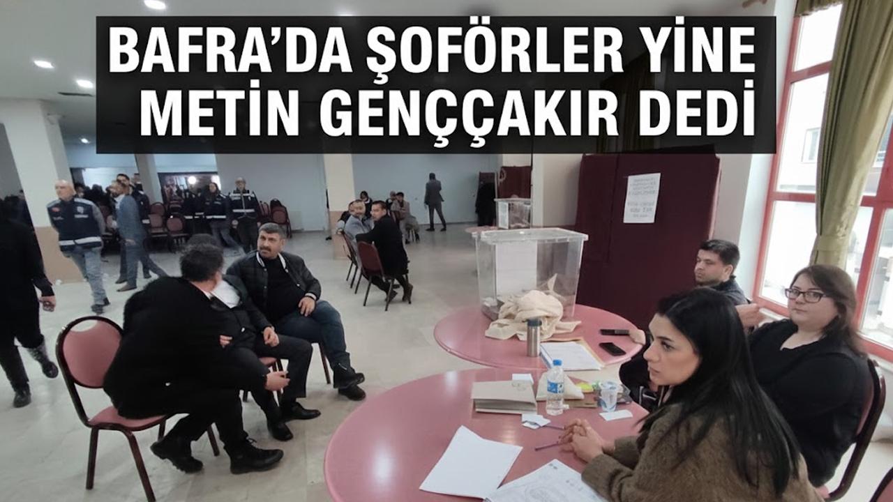 Bafra'da şoförler Yine Metin Genççakır dedi