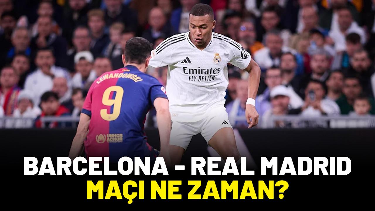 Barcelona - Real Madrid maçı ne zaman saat kaçta hangi kanalda?