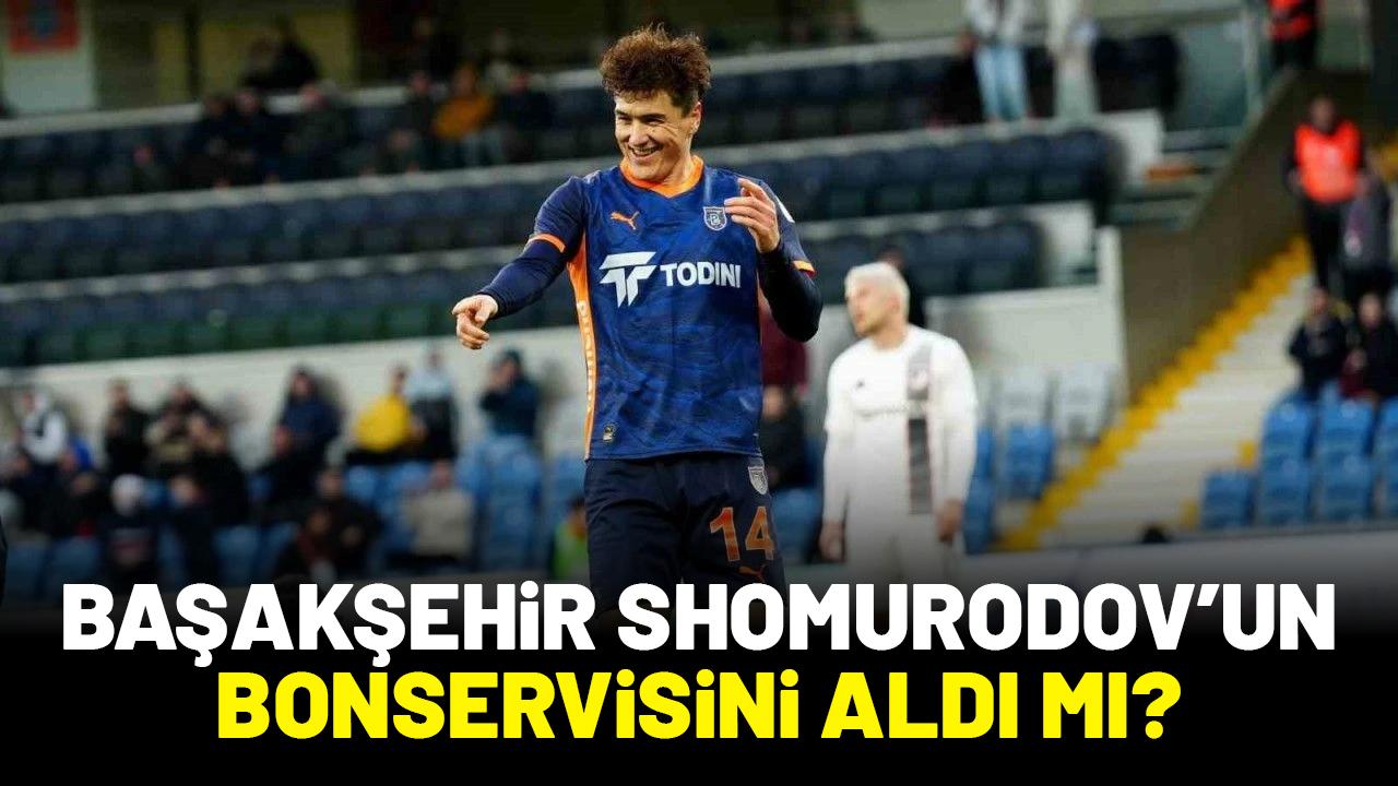 Başakşehir Shomurodov'un bonservisini aldı mı?