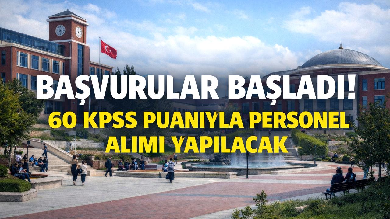 Başvurular başladı! 60 KPSS puanıyla personel alımı yapılacak