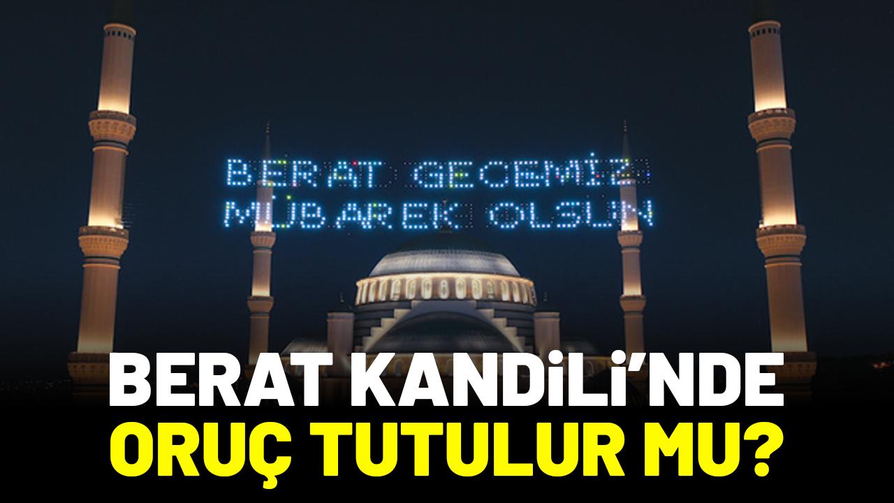 Berat Kandili'nde oruç tutulur mu?