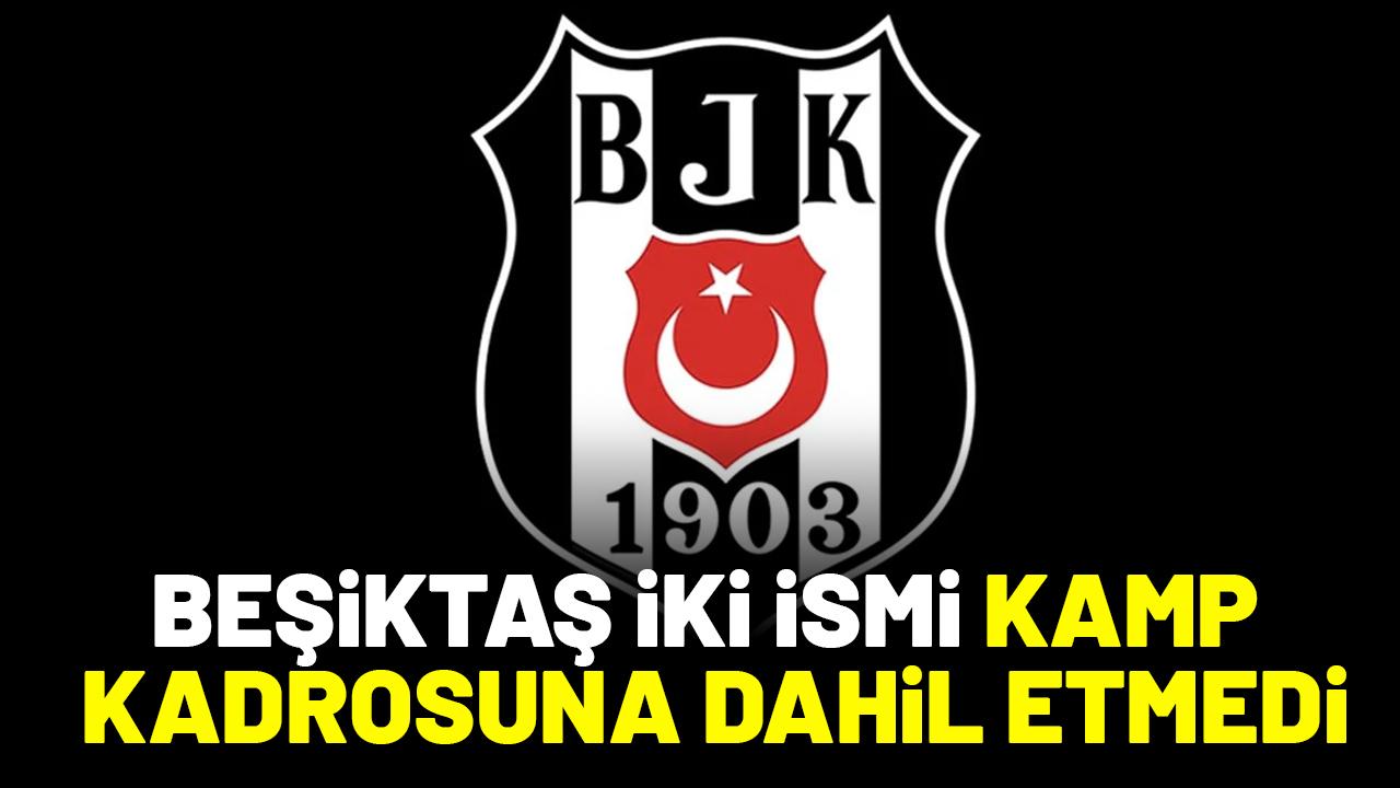 Beşiktaş iki isimle yollarını ayırıyor! Kamp kadrosuna dahil etmedi