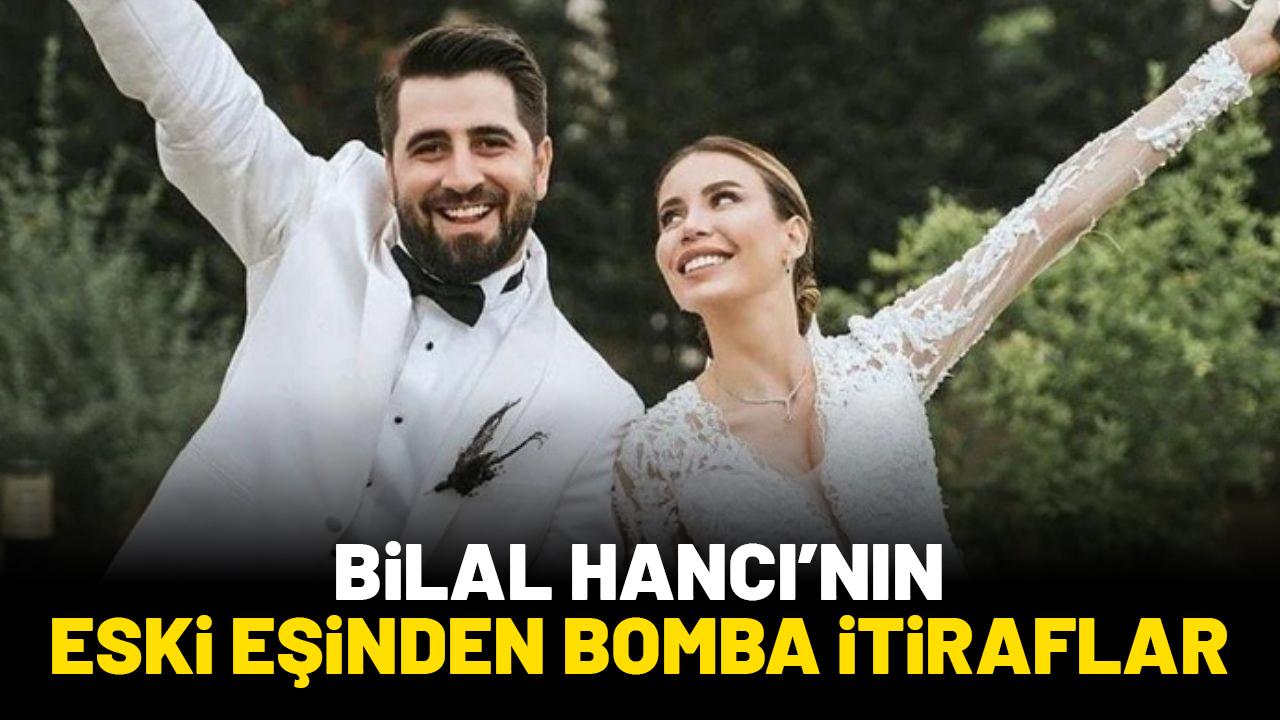 Bilal Hancı'nın eski eşi Esin Çepni'den bomba itiraflar