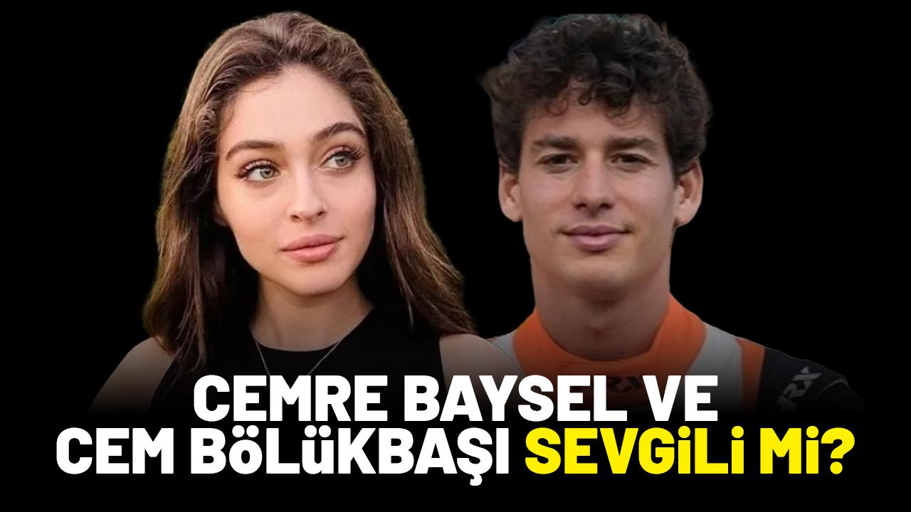 Cemre Baysel ve Cem Bölükbaşı sevgili mi?