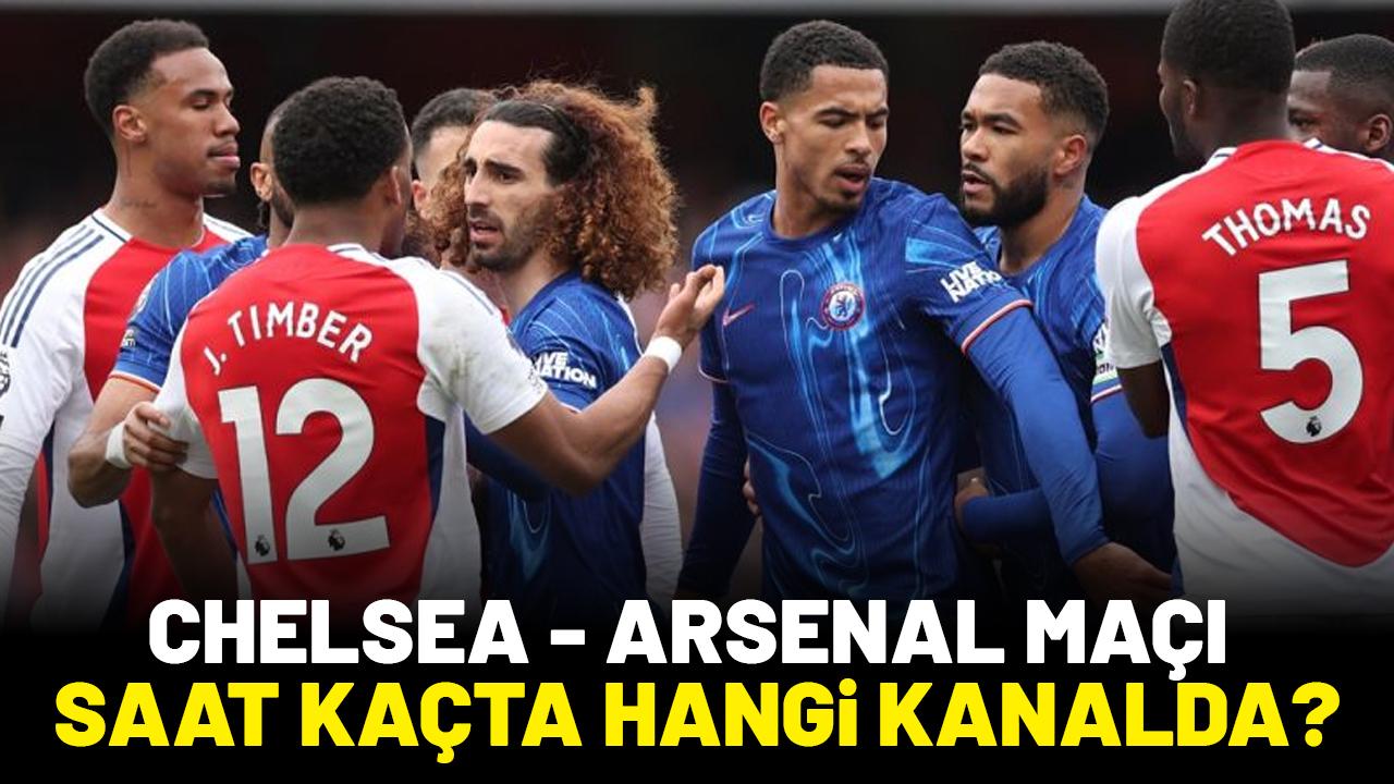 Chelsea - Arsenal maçı saat kaçta hangi kanalda?