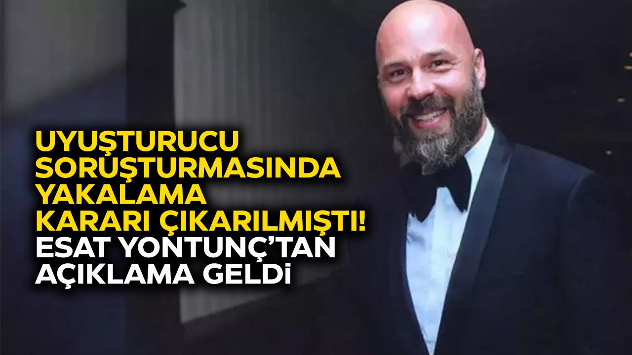 Esat Yontunç'tan açıklama geldi