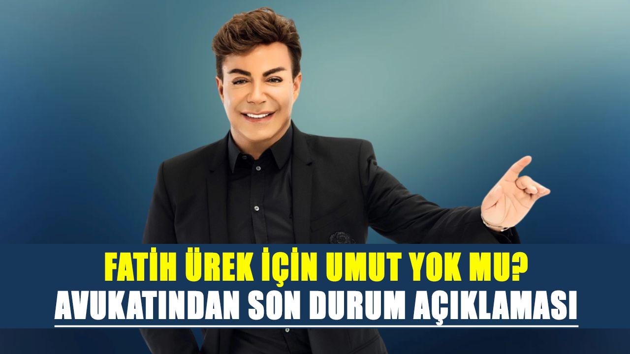Fatih Ürek için umut yok mu? Fatih Ürek'in avukatından son durum açıklaması