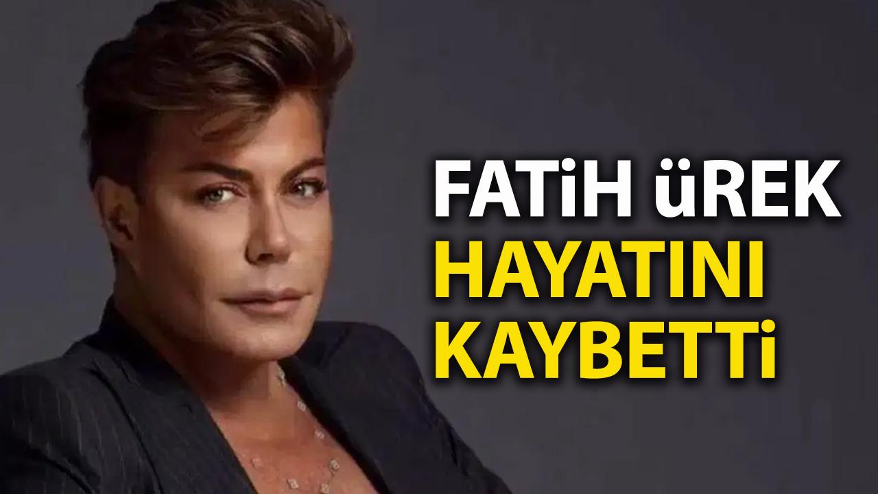 Fatih Ürek öldü mü?