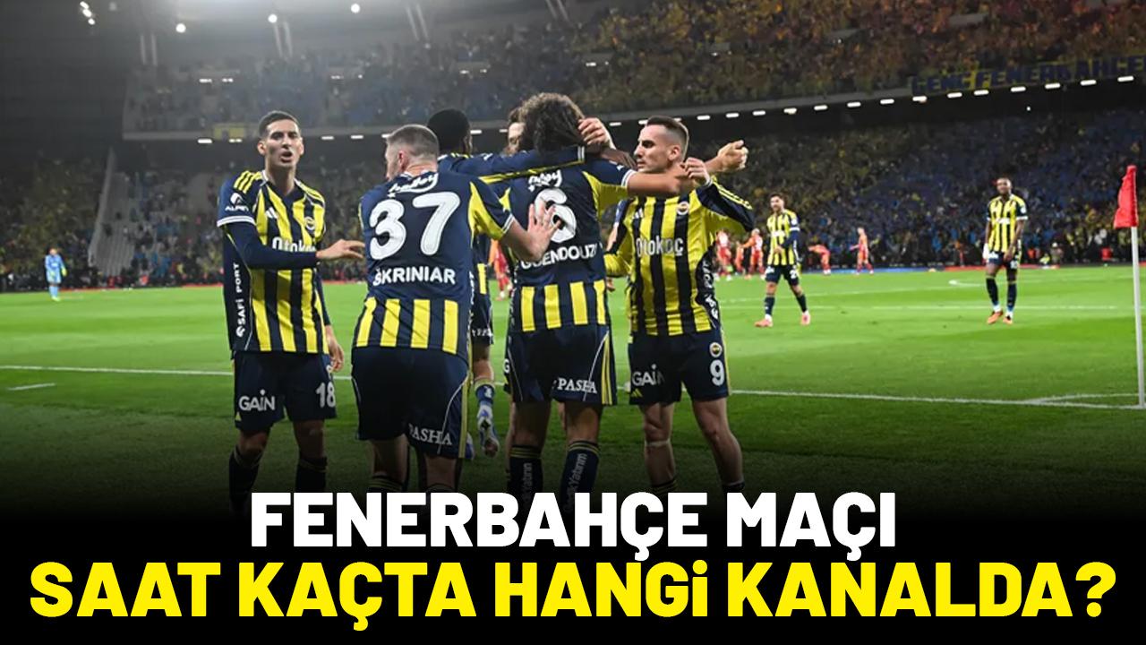 Fenerbahçe maçı saat kaçta hangi kanalda?