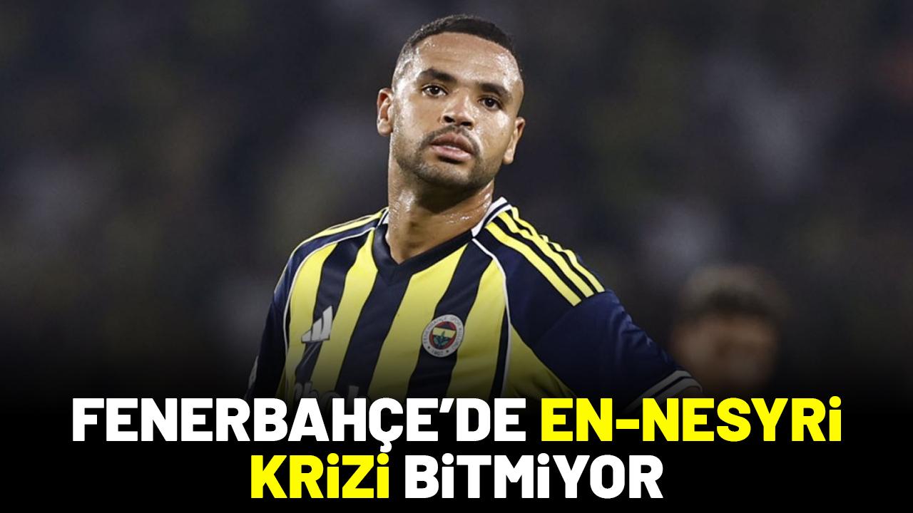 Fenerbahçe'de En-Nesyri krizi bitmiyor