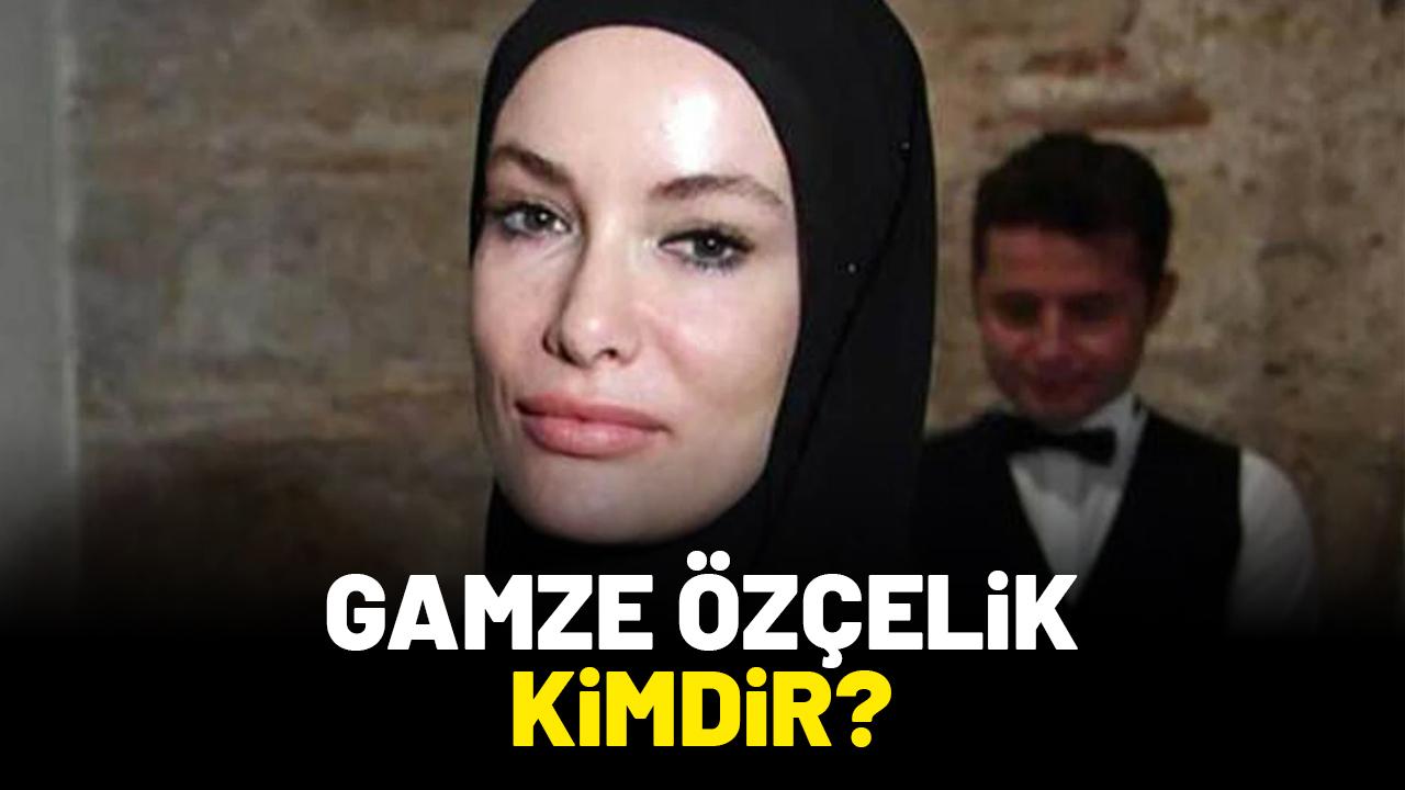 Gamze Özçelik kimdir?