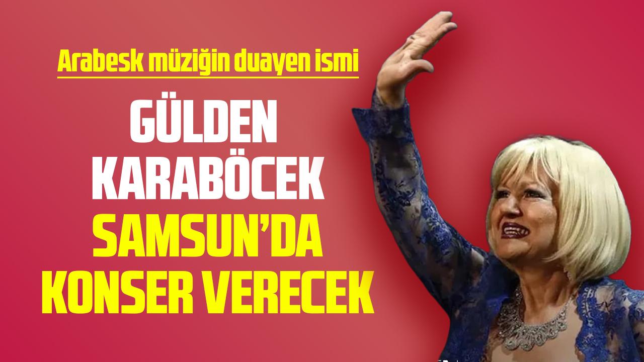 Gülden Karaböcek Samsun'da konser verecek