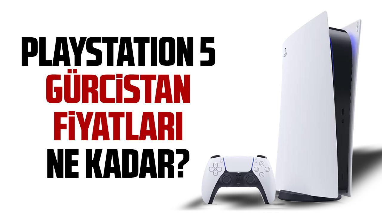 Gürcistan Playstation 5 fiyatları ne kadar?
