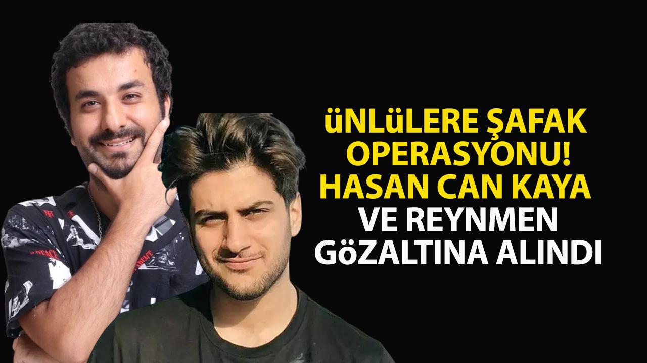 Hasan Can Kaya ve Reynmen neden gözaltına alındı?