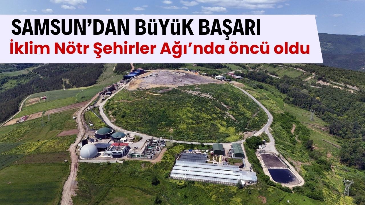 İklim Nötr Şehirler Ağı'nda öncü kent Samsun
