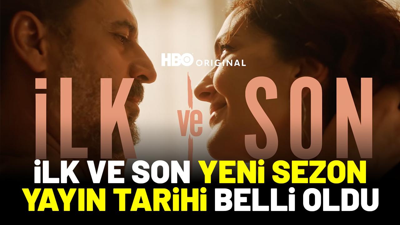 İlk ve Son 3. sezon ne zaman başlayacak?