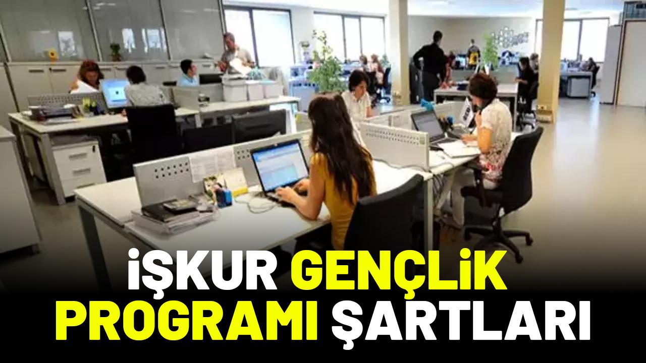 İŞKUR Gençlik Programı'nın şartları ne?