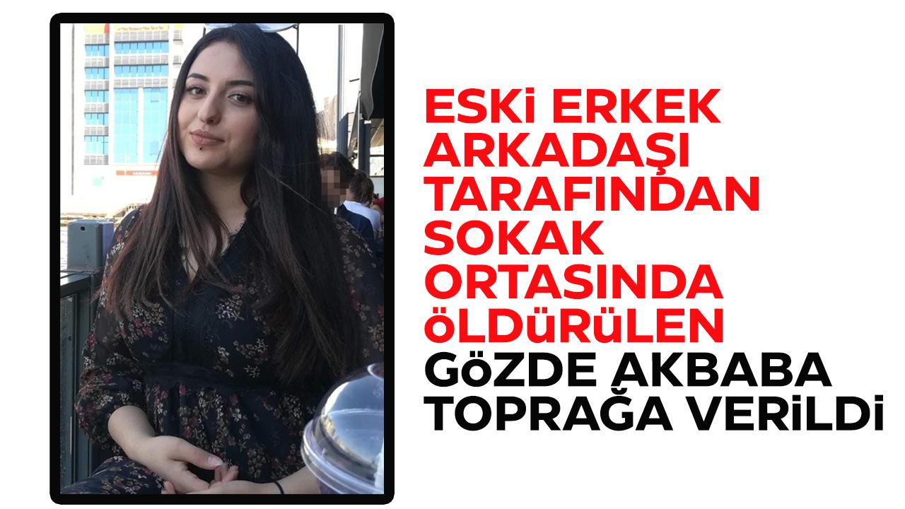 İzmir'de eski erkek arkadaşı tarafından öldürülmüştü! Gözde Akbaba, son yolculuğuna uğurlandı