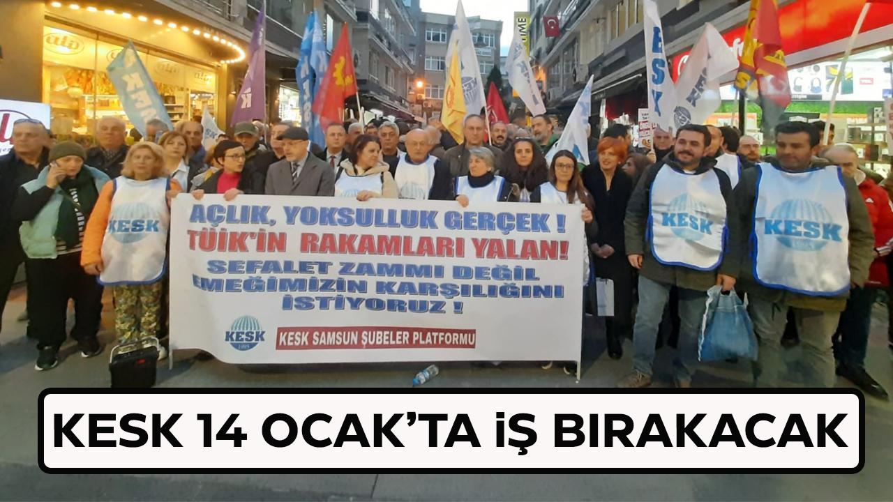 KESK 14 Ocak’ta iş bırakacak!