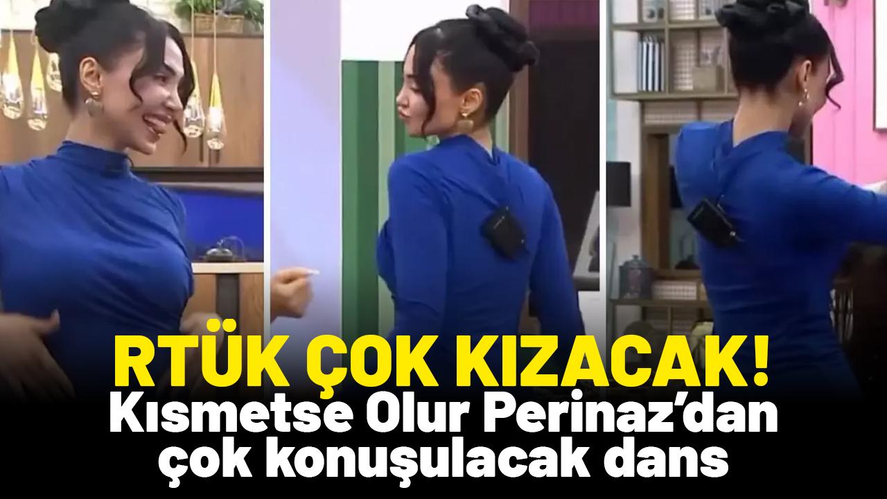 Kısmetse Olur yarışmacısı Perinaz'dan RTÜK'ü kızdıracak dans