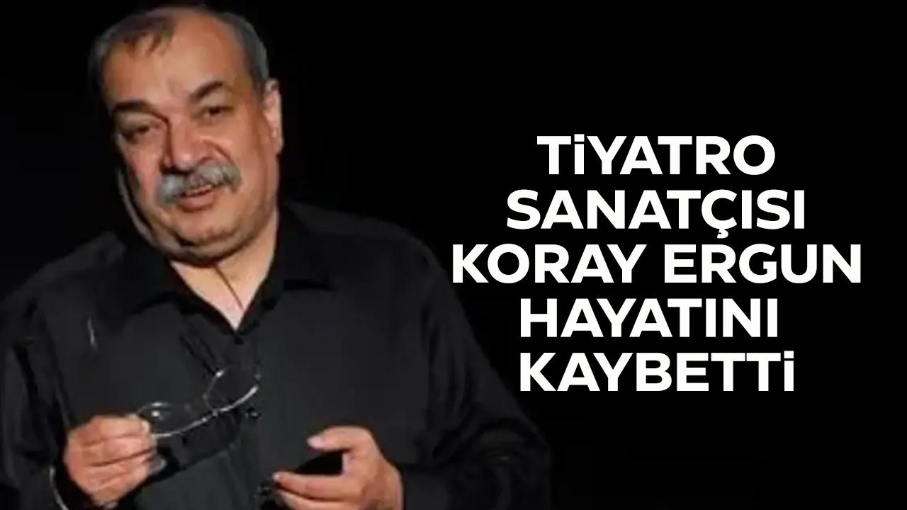 Koray Ergun kimdir? Koray Ergun neden hayatını kaybetti