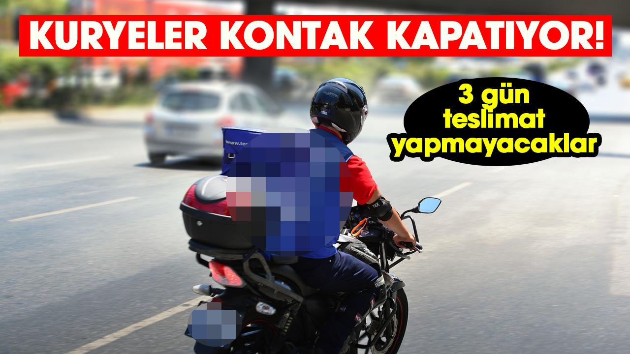 Kuryeler kontak kapatıyor! 3 gün teslimat yapmayacaklar