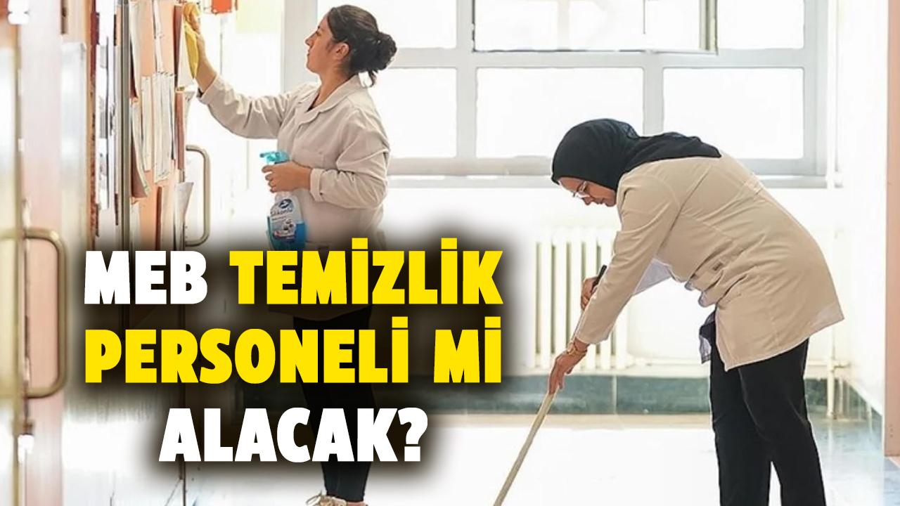 MEB okullardaki temizlik sorunu için yeni sisteme geçiyor! MEB temizlik personeli mi alacak?