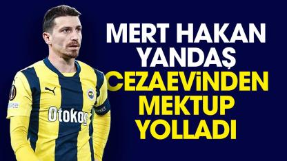 Mert Hakan Yandaş cezaevinden mektup yolladı