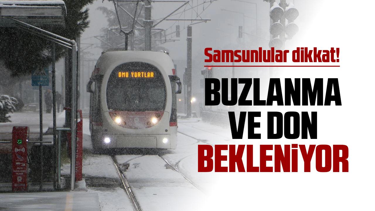 Meteoroloji uyardı! Samsun'da buzlanma ve don olayı bekleniyor
