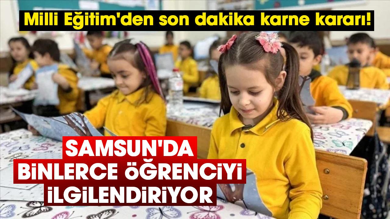 Milli Eğitim'den son dakika karne kararı! Samsun'da binlerce öğrenciyi ilgilendiriyor