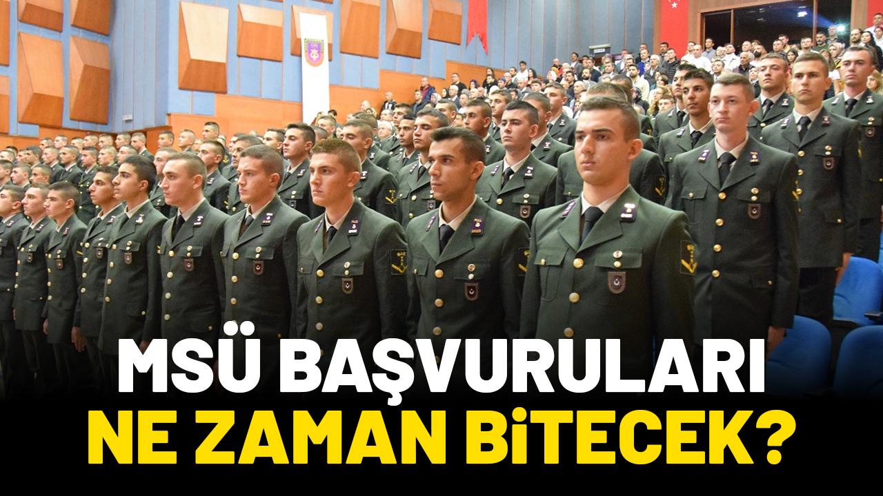MSÜ başvuruları ne zaman bitecek?