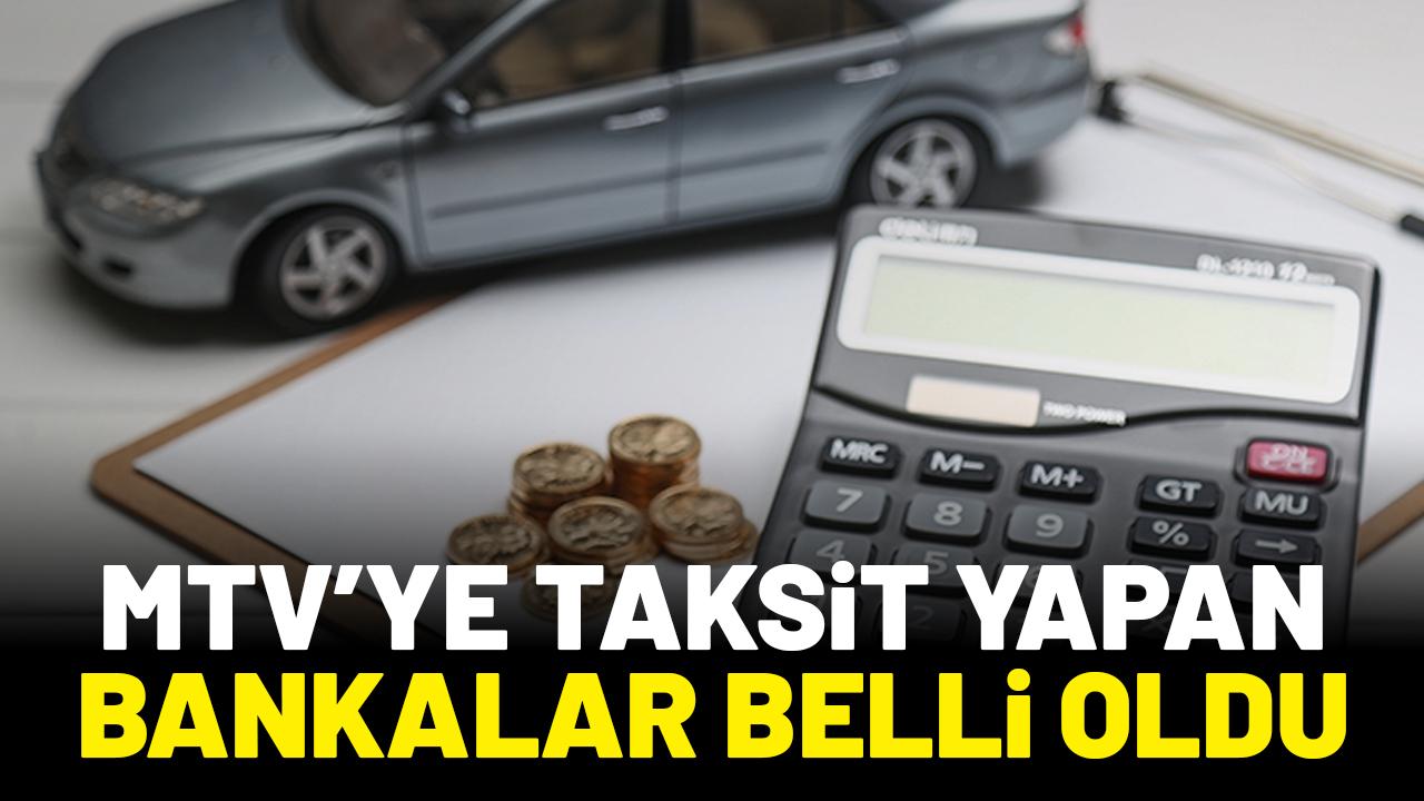 MTV'ye taksit yapan bankalar belli oldu