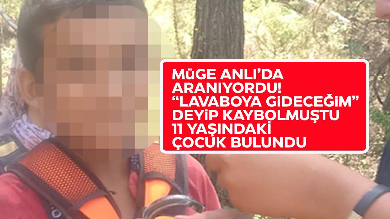 Müge Anlı'da aranıyordu! Lavaboya gideceğim deyip kaybolan 11 yaşındaki çocuk bulundu