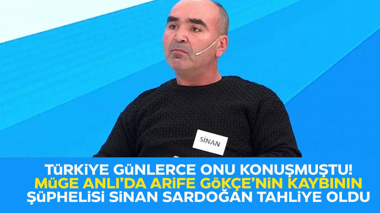 Müge Anlı'daki Sinan Sardoğan tahliye oldu! Tepki yağdı