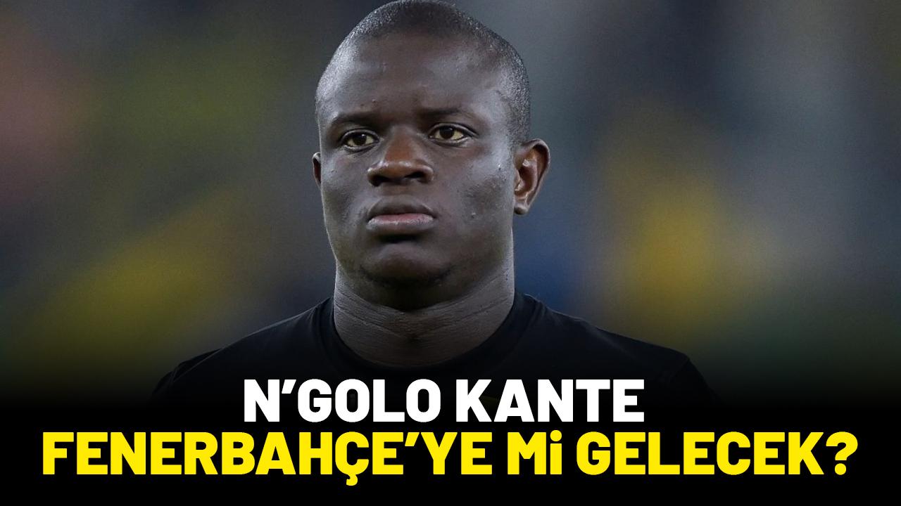 N'Golo Kante Fenerbahçe'ye mi gelecek?