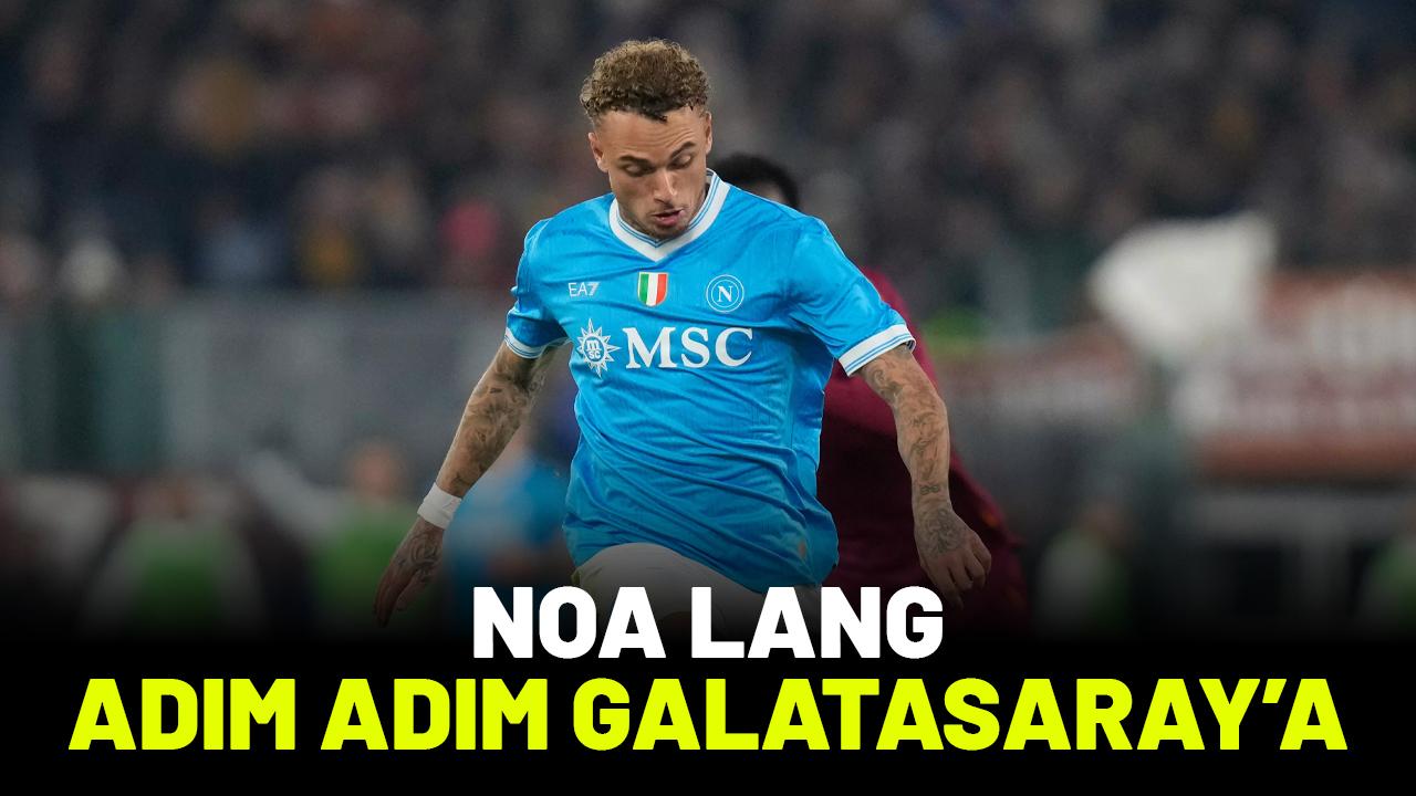 Noa Lang adım adım Galatasaray'a