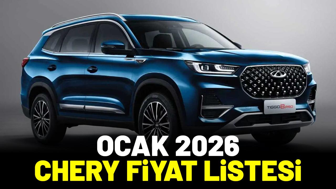 Ocak 2026 Chery fiyat listesi