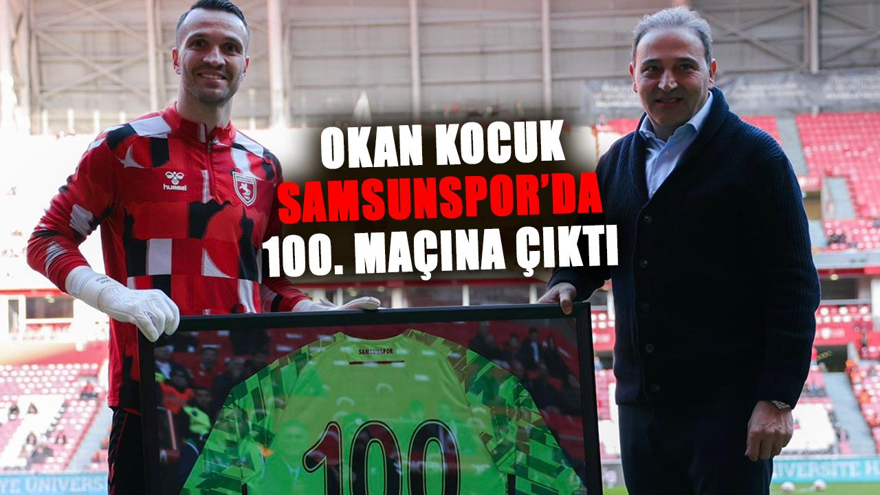 Okan Kocuk Samsunspor’da 100. maçına çıktı
