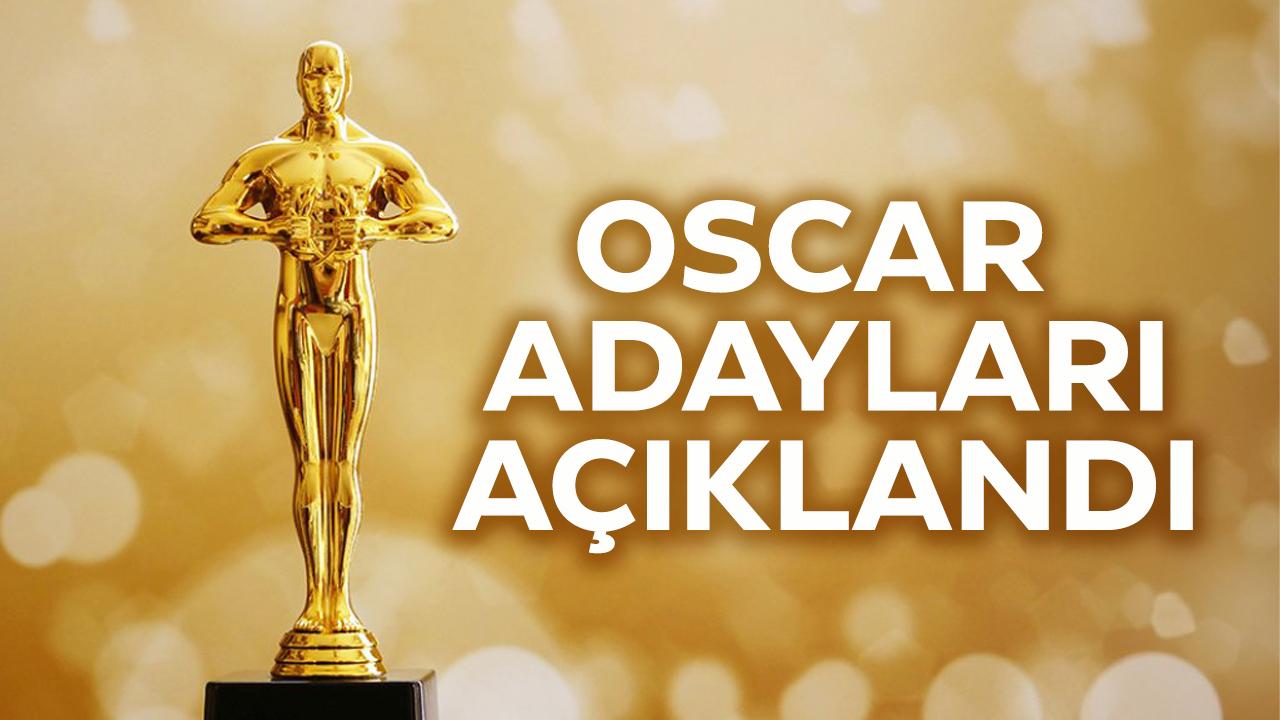 Oscar adayları açıklandı! Hangi filmler ve kimler Oscar adayı oldu?