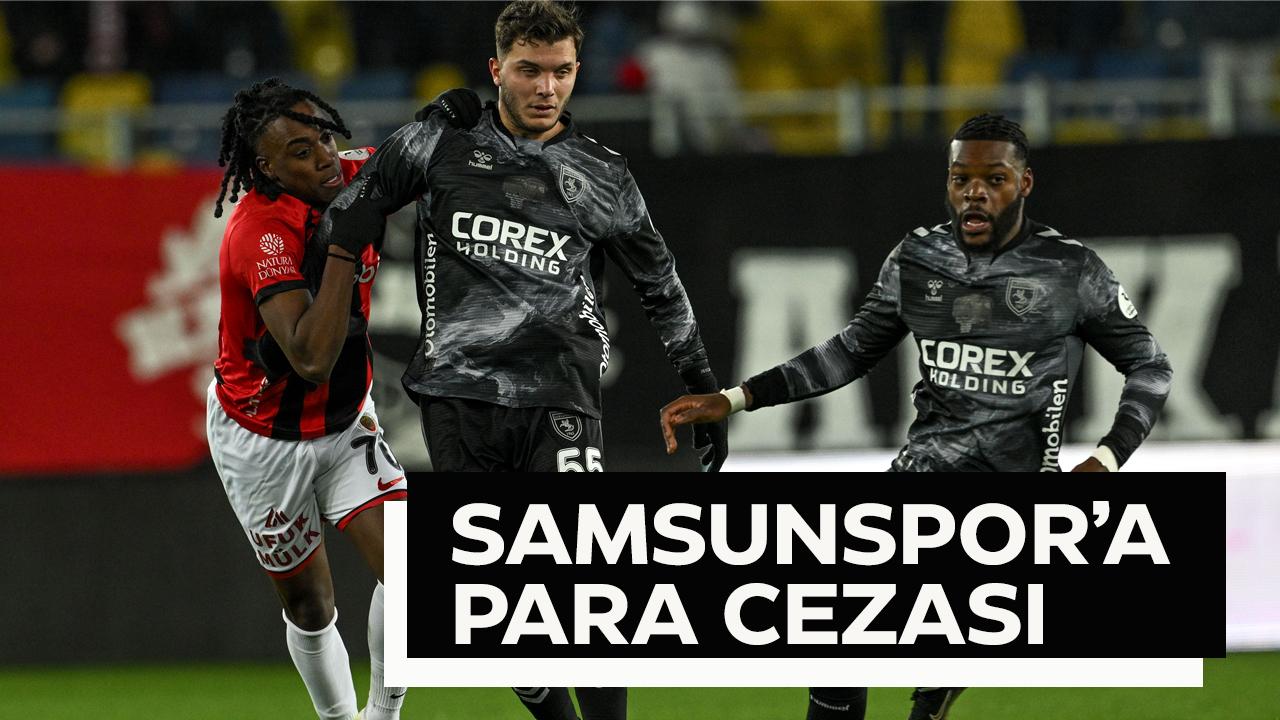 PFDK'dan Samsunspor'a 220.000 TL para cezası!
